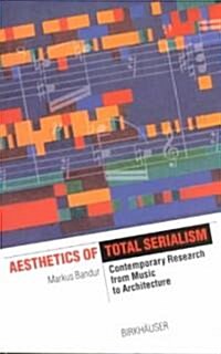 Aesthetics of Total Serialism (Paperback)