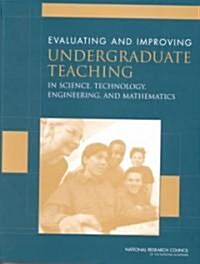 Evaluating and Improving Undergraduate Teaching in Science, Technology, Engineering, and Mathematics (Paperback)