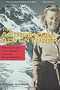 The Accidental Adventurer: Memoir of the First Woman to Climb Mount McKinley (Paperback)