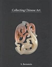 Collecting Chinese Art (Hardcover)