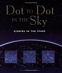 Dot to Dot in the Sky (Stories in the Stars) (Paperback)