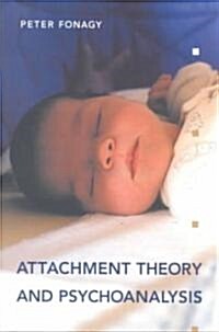 Attachment Theory and Psychoanalysis (Paperback)