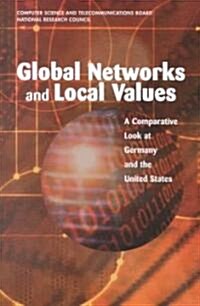 Global Networks and Local Values: Preparing Communities for Global Communication and Information Flows                                                 (Paperback)