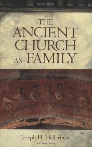 The Ancient Church as Family (Paperback)
