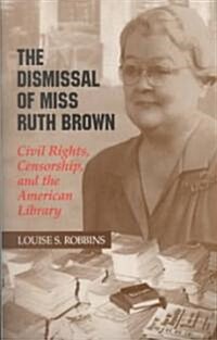 The Dismissal of Miss Ruth Brown: Civil Rights, Censorship, and the American Library (Paperback, Revised)