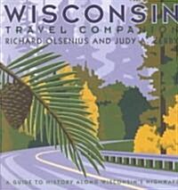 Wisconsin Travel Companion: A Guide to History Along Wisconsins Highways (Paperback)