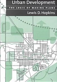 Urban Development: The Logic of Making Plans (Paperback)