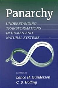 Panarchy: Understanding Transformations in Systems of Humans and Nature (Paperback)