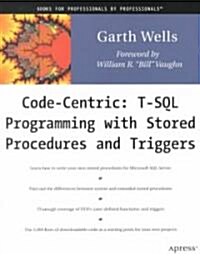 Code Centric: T-SQL Programming with Stored Procedures and Triggers (Paperback)