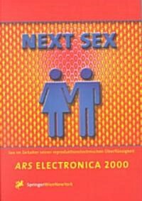 Next Sex: Sex in the Age of Its Procreative Superfluousness. Sex Im Zeitalter Seiner Reproduktionstechnischen Aoeberfla1/4ssigke (Paperback)