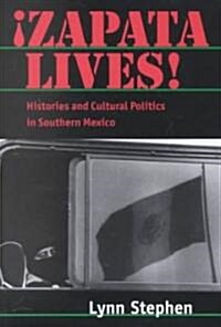 Zapata Lives!: Histories and Cultural Politics in Southern Mexico (Paperback)