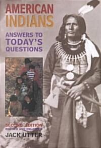 American Indians: Answers to Todays Questions (Paperback, 2)