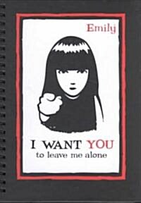 Emily I Want You to Leave Me Alone Journal (Hardcover, Spiral)