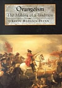 Orangeism: The Making of a Tradition (Hardcover)