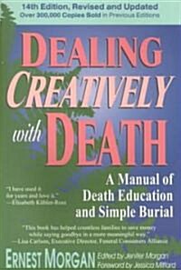 [중고] Dealing Creatively with Death: A Manual of Death Education and Simple Burial (Paperback, 14, Revised, Update)