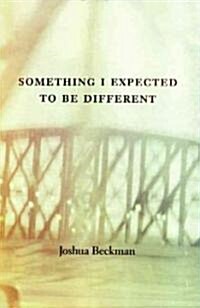 Something I Expected to Be Different (Paperback)