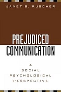 Prejudiced Communication: A Social Psychological Perspective (Hardcover)