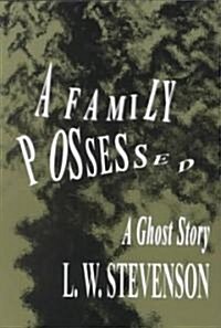 A Family Posssessed (Paperback, 2nd, Reprint)