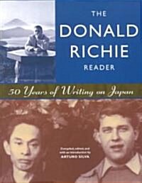 The Donald Richie Reader: 50 Years of Writing on Japan (Paperback)