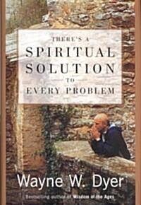 Theres a Spiritual Solution to Every Problem (Hardcover, 1st)