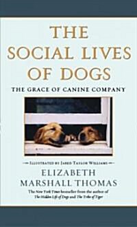 The Social Lives of Dogs: The Grace of Canine Company (Paperback)