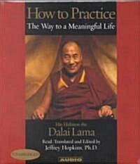 How to Practice: The Way to a Meaningful Life (Audio CD)