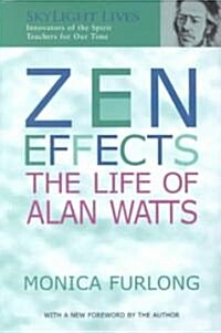 Zen Effects: The Life of Alan Watts (Paperback)