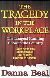 The Tragedy in the Workplace (Paperback)