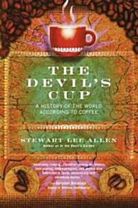 The Devils Cup: A History of the World According to Coffee (Paperback)