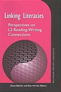Linking Literacies: Perspectives on L2 Reading-Writing Connections (Paperback)