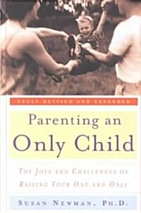 Parenting an Only Child: The Joys and Challenges of Raising Your One and Only (Paperback, 2, Revised and Upd)