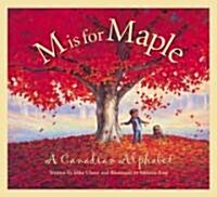 M Is for Maple: A Canadian Alphabet (Hardcover)