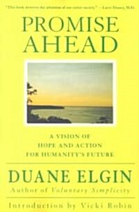 Promise Ahead: A Vision of Hope and Action for Humanitys Future (Paperback)