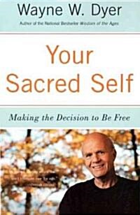 Your Sacred Self: Making the Decision to Be Free (Paperback)