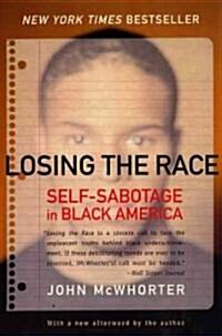 Losing the Race: Self-Sabotage in Black America (Paperback)