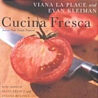 Cucina Fresca: Italian Food, Simply Prepared (Paperback)