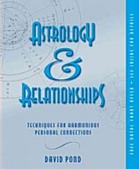 Astrology & Relationships: Techniques for Harmonious Personal Connections (Paperback)