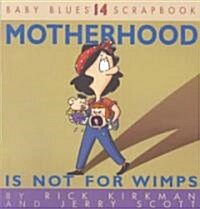 [중고] Motherhood Is Not for Wimps (Paperback, Original)