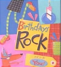 Birthdays Rock and So Do You! (Hardcover, Mini)