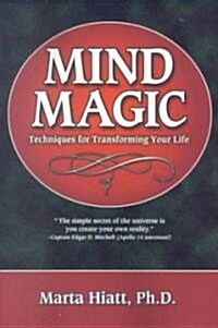 Mind Magic: Techniques for Transforming Your Life (Paperback)