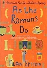 As the Romans Do: An American Familys Italian Odyssey (Paperback)