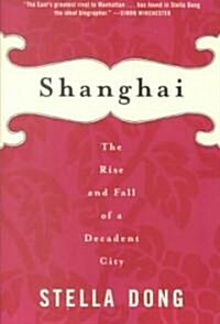 [중고] Shanghai: The Rise and Fall of a Decadent City (Paperback)