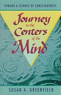 Journey to the Centers of the Mind: Toward a Science of Consciousness (Hardcover)