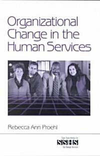 Organizational Change in the Human Services (Paperback)
