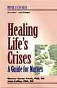 Healing Lifes Crises (Paperback)