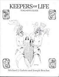 Keepers of Life Teachers Guide (Paperback, Teachers Guide)