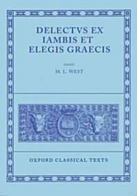 Delectus ex Iambis et Elegis Graecis (Paperback)