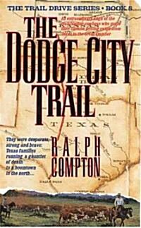 The Dodge City Trail: The Trail Drive, Book 8 (Mass Market Paperback, 6, Revised)