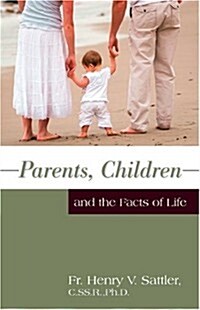 Parents, Children and the Facts of Life (Paperback)