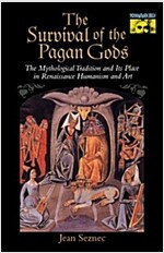 The Survival of the Pagan Gods: The Mythological Tradition and Its Place in Renaissance Humanism and Art (Paperback, Revised)